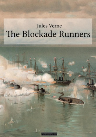 Jules Verne. The Blockade Runners