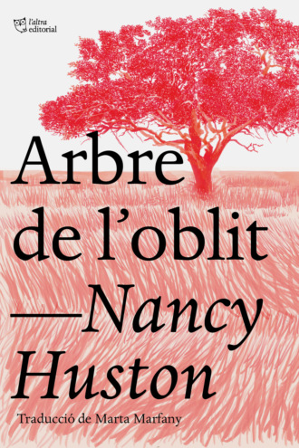 Nancy  Huston. Arbre de l'oblit