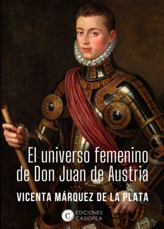 Vicenta Marquez de la Plata. El universo femenino de don Juan de Austria