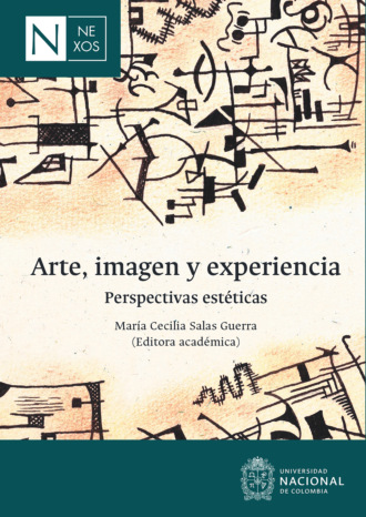 Mar?a Cecilia Salas Guerra. Arte, imagen y experiencia: perspectivas est?ticas