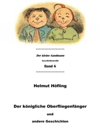 Helmut H?fling. Der k?nigliche Oberfliegenf?nger und andere Geschichten