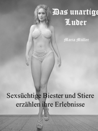 Maria M?ller. Das unartige Luder