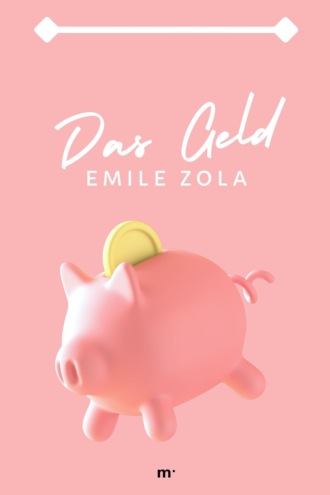 ?mile Zola. Das Geld