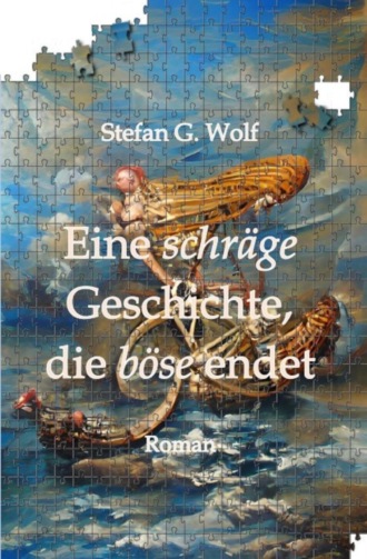 Stefan G. Wolf. Eine schr?ge Geschichte, die b?se endet