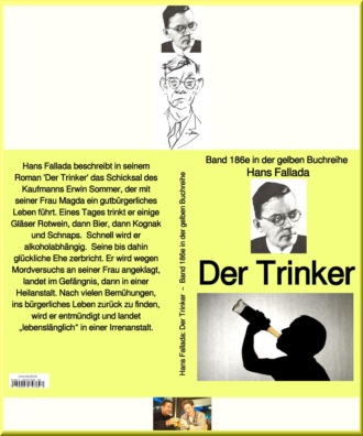 Ханс Фаллада. Hans Fallada: Der Trinker – Band 186e in der gelben Buchreihe – bei J?rgen Ruszkowski