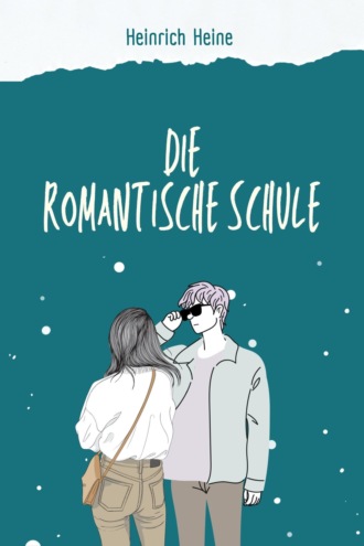 Heinrich Heine. Die romantische Schule