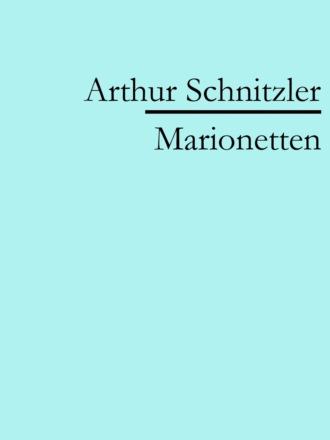 Arthur Schnitzler. Marionetten