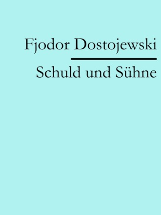 Fjodor Dostojewski. Schuld und S?hne