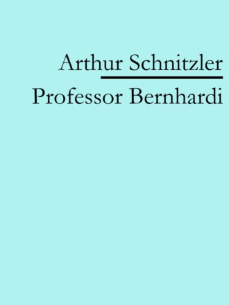 Arthur Schnitzler. Professor Bernhardi