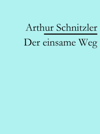 Arthur Schnitzler. Der einsame Weg