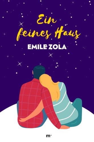 ?mile Zola. Ein feines Haus