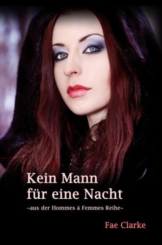 Fae Clarke. Kein Mann f?r eine Nacht