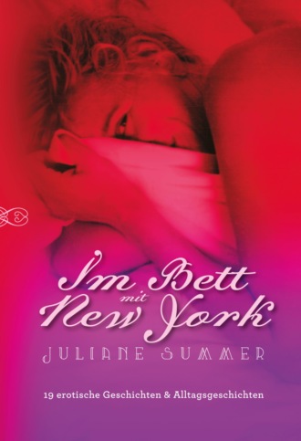 Juliane Summer. Im Bett mit New York