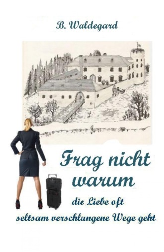 B. Waldegard. Frag nicht warum