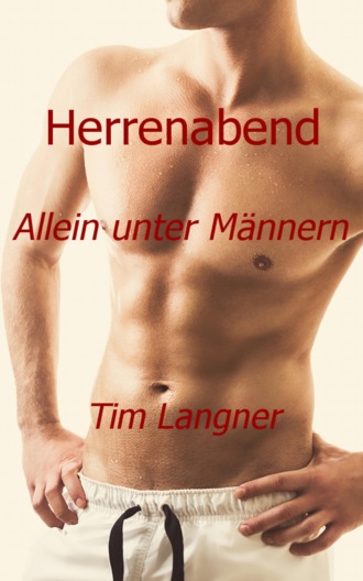 Tim Langner. Herrenabend: Allein unter M?nnern