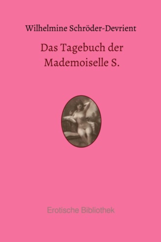 Wilhelmine Schr?der-Devrient. Das Tagebuch der Mademoiselle S.