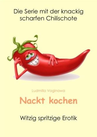 Ludmilla Vaginowa. Nackt kochen