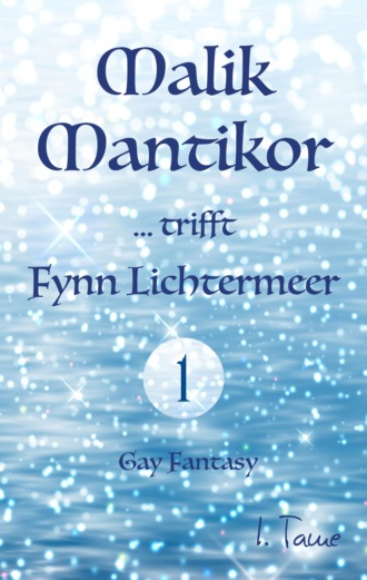 I. Tame. Malik Mantikor … trifft Fynn Lichtermeer