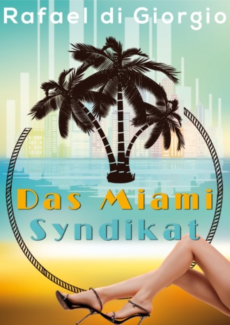 Rafael di Giorgio. Das Miami Syndikat