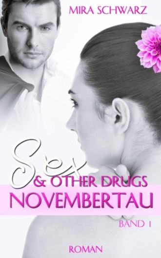 Mira Schwarz. SEX & other DRUGS - Novembertau