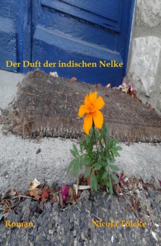 Nicol? T?lcke. Der Duft der indischen Nelke