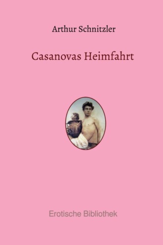 Arthur Schnitzler. Casanovas Heimfahrt