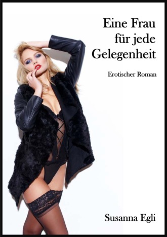 Susanna Egli. Eine Frau f?r jede Gelegenheit