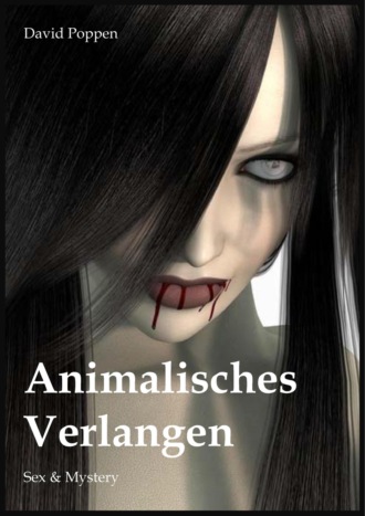 David Poppen. Animalisches Verlangen