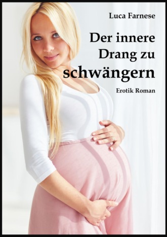 Luca Farnese. Der innere Drang zu schw?ngern