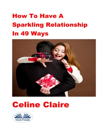 Обложка книги «How To Have A Sparkling Relationship In 49 Ways»