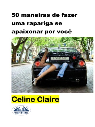 Обложка книги «50 Maneiras De Fazer Uma Rapariga Se Apaixonar Por Você»