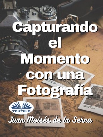Обложка книги «Capturando El Momento Con Una Fotografia»