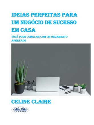Обложка книги «Ideias Perfeitas Para Um Negócio De Sucesso Em Casa»