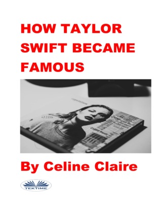 Обложка книги «How Taylor Swift Became Famous»