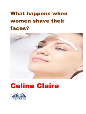 Обложка книги «What Happens When Women Shave Their Faces?»