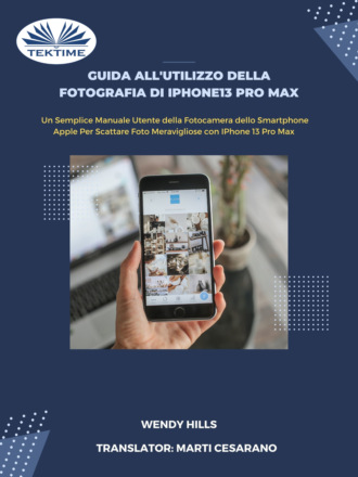 Обложка книги «Guida All'Utilizzo Della Fotografia Di IPhone13 Pro Max»