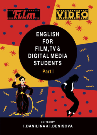 Обложка книги «English for Film, TV and Digital Media Students. Part I»