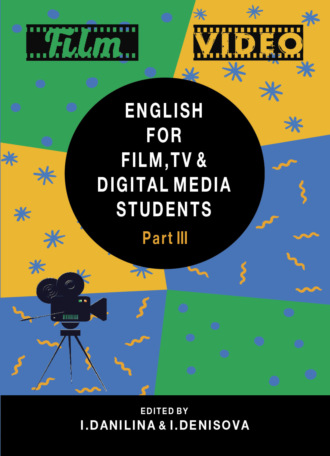 Обложка книги «English for Film, TV and Digital Media Students. Part III»