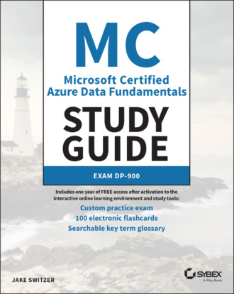 Jake Switzer. Microsoft Certified Azure Data Fundamentals Study Guide