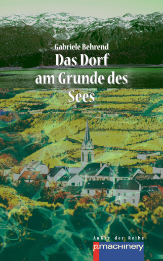 Gabriele Behrend. Das Dorf am Grunde des Sees