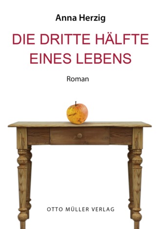 Anna Herzig. Die dritte H?lfte des Lebens