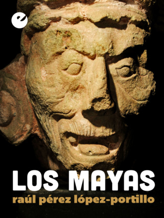 Ra?l P?rez L?pez-Portillo. Los mayas