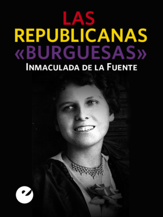 Inmaculada de la Fuente. Las republicanas 