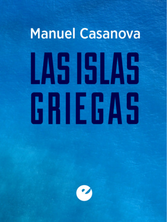 Manuel Casanova. Las islas griegas