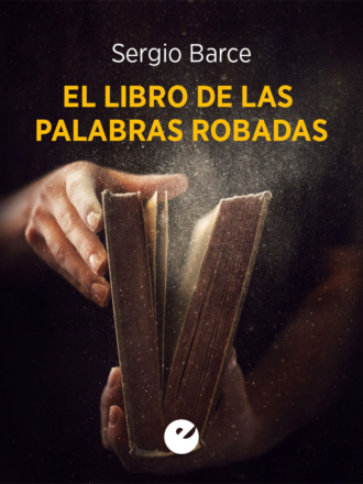 Sergio Barce. El libro de las palabras robadas