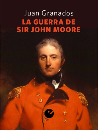 Juan Antonio Granados Loureda. La guerra de Sir John Moore