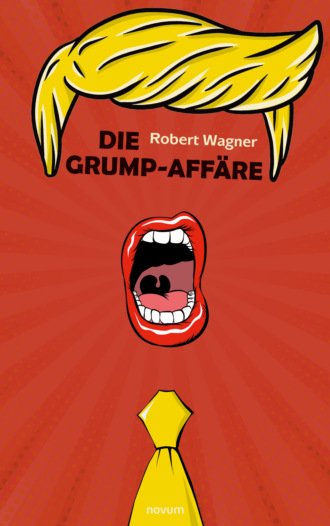 Robert Wagner. Die Grump-Aff?re