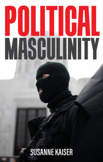 Susanne Kaiser. Political Masculinity