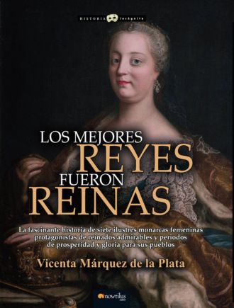 Vicenta Marquez de la Plata. Los mejores reyes fueron reinas