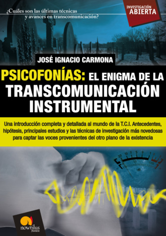 Jos? Ignacio Carmona S?nchez. Psicofon?as. El enigma de la transcomunicaci?n instrumental